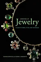 Pohled na šperky: Průvodce pojmy, styly a technikami - Looking at Jewelry: A Guide to Terms, Styles, and Techniques