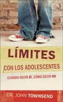 Lmites Con Los Adolescentes: Cuando Decir 'S', Cmo Decir 'No': Jak říct 'S', jak říct 'Ne'? - Lmites Con Los Adolescentes: Cuando Decir 'S', Cmo Decir 'No'