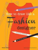 Jak kreslit jako módní návrhář - How to Draw Like a Fashion Designer