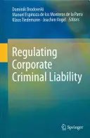 Regulace trestní odpovědnosti podniků - Regulating Corporate Criminal Liability