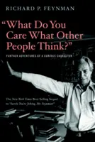 Co je vám do toho, co si myslí ostatní?: Další dobrodružství podivné postavy - What Do You Care What Other People Think?: Further Adventures of a Curious Character