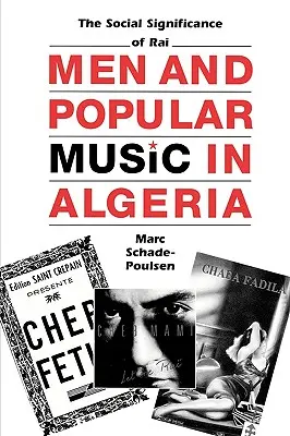 Muži a populární hudba v Alžírsku: Společenský význam raie v Alžírsku - Men and Popular Music in Algeria: The Social Significance of Rai