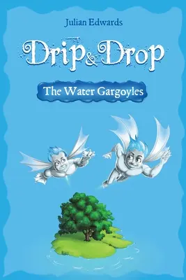 Kapky a kapky - Vodní chrliče - Drip & Drop - The Water Gargoyles