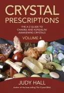 Křišťálové recepty: Průvodce A-Z po krystalech pro probouzení čaker a kundaliní, svazek 2. - Crystal Prescriptions: The A-Z Guide to Chakra and Kundalini Awakening Crystals