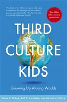 Děti třetí kultury 3. vydání: Vyrůstání mezi světy - Third Culture Kids 3rd Edition: Growing Up Among Worlds
