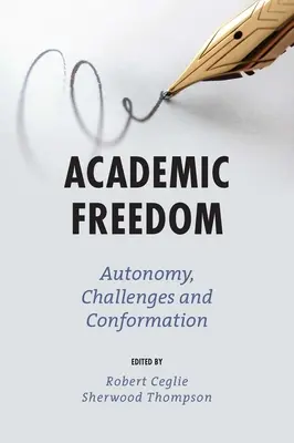 Akademická svoboda: Autonomie, výzvy a konformita - Academic Freedom: Autonomy, Challenges and Conformation
