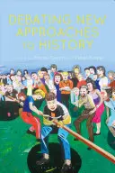 Diskuse o nových přístupech k historii - Debating New Approaches to History