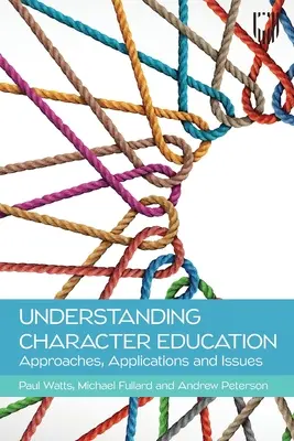 Porozumění výchově k charakteru: Vyznání charakteru: přístupy, aplikace a problémy - Understanding Character Education: Approaches, Applications and Issues