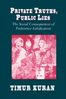 Soukromé pravdy, veřejné lži: Sociální důsledky falšování preferencí - Private Truths, Public Lies: The Social Consequences of Preference Falsification