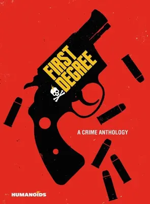 První stupeň: Antologie kriminálních příběhů - First Degree: A Crime Anthology
