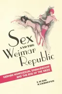 Sex a Výmarská republika: Německá homosexuální emancipace a vzestup nacistů - Sex and the Weimar Republic: German Homosexual Emancipation and the Rise of the Nazis