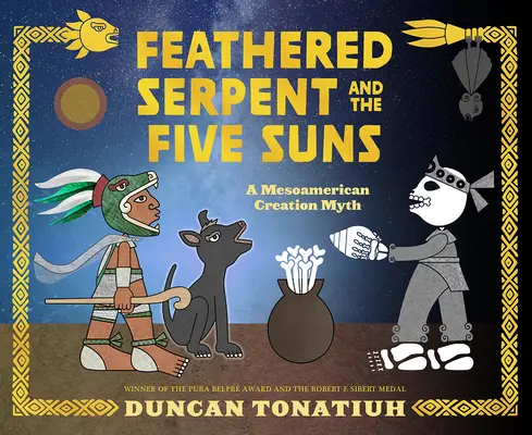 Opeřený had a pět sluncí: Mezoamerický mýtus o stvoření světa - Feathered Serpent and the Five Suns: A Mesoamerican Creation Myth