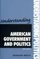 Porozumění americké vládě a politice: Třetí vydání - Understanding American Government and Politics: Third Edition