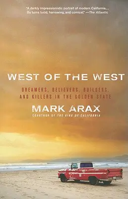 Na západ od Západu: Snílci, věřící, stavitelé a zabijáci ve Zlatém státě - West of the West: Dreamers, Believers, Builders, and Killers in the Golden State