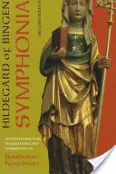 Symphonia: Symphonia Armonie Celestium Revelationum (Symfonie harmonie nebeských zjevení): Kritické vydání, - Symphonia: A Critical Edition of the Symphonia Armonie Celestium Revelationum (Symphony of the Harmony of Celestial Revelations),