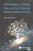 Informace, entropie, život a vesmír: Co víme a co nevíme - Information, Entropy, Life and the Universe: What We Know and What We Do Not Know