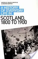 Dějiny každodenního života ve Skotsku v letech 1800-1900 - A History of Everyday Life in Scotland, 1800 to 1900