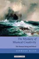 Tajemství hudební tvořivosti: Lidská bytost a hudba - The Mystery of Musical Creativity: The Human Being and Music