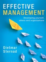 Efektivní řízení: Rozvoj sebe sama, ostatních a organizace - Effective Management: Developing Yourself, Others and Organizations