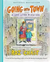Going Into Town: A Love Letter to New York (Jít do města: Milostný dopis New Yorku) - Going Into Town: A Love Letter to New York
