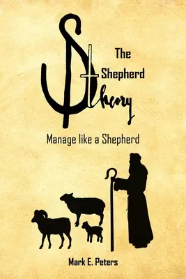 Teorie pastýře: Řídit jako pastýř - The Shepherd Theory: Manage like a Shepherd
