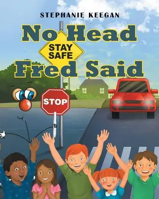 Žádná hlava Fred řekl: Zůstaňte v bezpečí - No Head Fred Said: Stay Safe