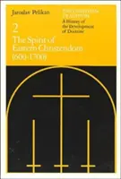 Křesťanská tradice: Dějiny vývoje učení, 2. díl: Duch východního křesťanství (600-1700) - The Christian Tradition: A History of the Development of Doctrine, Volume 2: The Spirit of Eastern Christendom (600-1700)