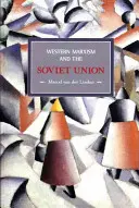 Západní marxismus a Sovětský svaz: Přehled kritických teorií a diskusí od roku 1917 - Western Marxism and the Soviet Union: A Survey of Critical Theories and Debates Since 1917
