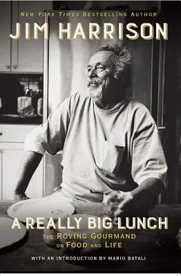 Opravdu velký oběd: Potulný gurmán o jídle a životě - A Really Big Lunch: The Roving Gourmand on Food and Life
