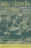 Amerika, vietnamská válka a svět: Srovnávací a mezinárodní perspektivy - America, the Vietnam War, and the World: Comparative and International Perspectives