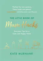 Malá kniha maminkovských hacků - The Little Book of Mum Hacks