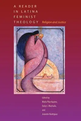 Čítanka latinskoamerické feministické teologie: Čítanka pro feministickou feministku: Náboženství a spravedlnost - A Reader in Latina Feminist Theology: Religion and Justice