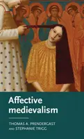 Afektivní středověk: Láska, opovržení a nespokojenost - Affective medievalism: Love, abjection and discontent