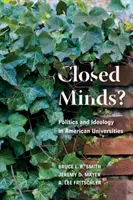 Uzavřené mysli?: Politika a ideologie na amerických univerzitách - Closed Minds?: Politics and Ideology in American Universities