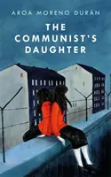 Komunistova dcera - „pozoruhodně silný“ román z východního Berlína - Communist's Daughter - A 'remarkably powerful' novel set in East Berlin
