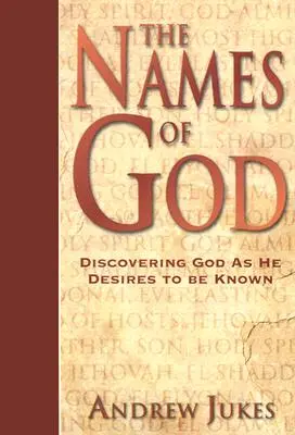 Boží jména: Objevování Boha tak, jak si přeje být poznán. - The Names of God: Discovering God as He Desires to Be Known