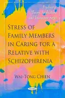 Stres rodinných příslušníků při péči o příbuzného se schizofrenií - Stress of Family Members in Caring for a Relative with Schizophrenia