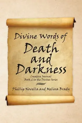 Božská slova smrti a temnoty Tvůrčí deník Kniha 2 z božské série - Divine Words of Death and Darkness Creative Journal Book 2 in the Divine Series