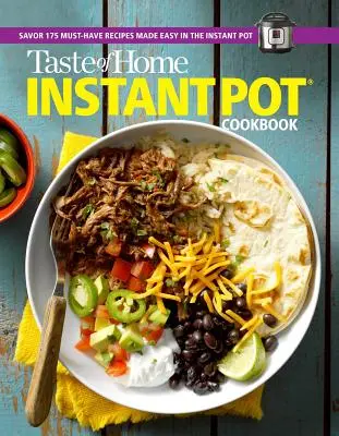 Taste of Home Instant Pot Cookbook: Kuchařka pro instantní hrnce: Vychutnejte si 111 receptů, které se snadno připravují v instantním hrnci. - Taste of Home Instant Pot Cookbook: Savor 111 Must-Have Recipes Made Easy in the Instant Pot