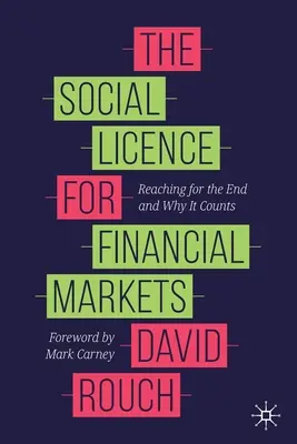 Společenská licence pro finanční trhy: Proč se to počítá a proč to má smysl? - The Social Licence for Financial Markets: Reaching for the End and Why It Counts