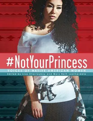 #Není to vaše princezna: Nebyla by to jen tak ledajaká kniha? - #Notyourprincess: Voices of Native American Women