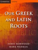 Naše řecké a latinské kořeny - Our Greek and Latin Roots