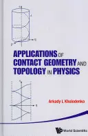 Aplikace kontaktní geometrie a topologie ve fyzice - Applications of Contact Geometry and Topology in Physics