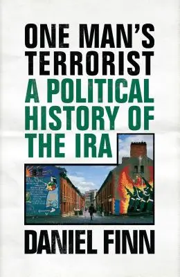 Terorista jednoho muže: Politické dějiny IRA - One Man's Terrorist: A Political History of the IRA