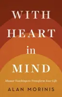 Se srdcem v mysli: Mussar: Učení Mussar pro proměnu vašeho života - With Heart in Mind: Mussar Teachings to Transform Your Life