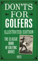 Jak na golfisty: Ilustrované vydání - Don'ts for Golfers: Illustrated Edition