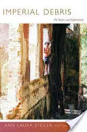 Imperial Debris: O ruinách a zkáze - Imperial Debris: On Ruins and Ruination