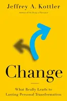 Změna: Co skutečně vede k trvalé osobní transformaci? - Change: What Really Leads to Lasting Personal Transformation