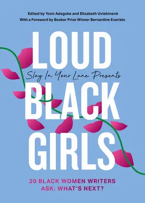 Hlasité černošky: 20 černošských spisovatelek se ptá: Co dál? - Loud Black Girls: 20 Black Women Writers Ask: What's Next?