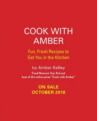 Vařte s Amber: Zábavné a svěží recepty, které vás přivedou do kuchyně - Cook with Amber: Fun, Fresh Recipes to Get You in the Kitchen